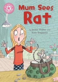 Jackie Walter et Kate Sheppard - Mum Sees Rat - Independent Reading Pink 1A.