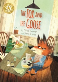 Mick Gowar et John Joven - The Fox and the Goose - Independent Reading Gold 9.