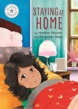 Heather Maisner et Parwinder Singh - Staying at Home - Independent Reading White 10.