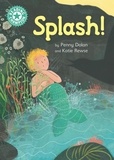 Penny Dolan - Splash! - Independent Reading Turquoise 7.