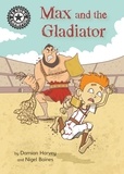 Damian Harvey et Nigel Baines - Max and the Gladiator - Independent Reading 14.
