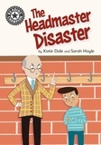 Katie Dale et Sarah Hoyle - The Headmaster Disaster - Independent Reading 12.