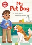 Jackie Walter et Ocean Hughes - My Pet Dog - Independent Reading Non-fiction Red 2.
