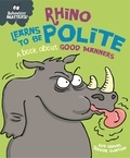 Sue Graves et Trevor Dunton - Rhino Learns to be Polite - A book about good manners.