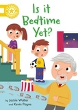 Jackie Walter - Is it Bedtime Yet? - Independent Reading Yellow 3.