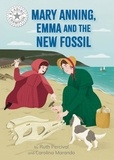 Ruth Percival - Mary Anning, Emma and the new Fossil - Independent Reading White 10.