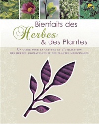 Jennie Harding - Bienfaits des Herbes et plantes - Un guide pour la culture et l'utilisation des herbes aromatiques et des plantes médicinales.