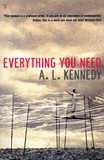 A.L. Kennedy - Everything You Need.
