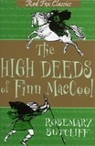 Rosemary Sutcliff - The High Deeds Of Finn Maccool.