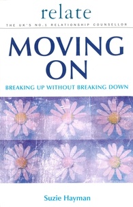 Suzie Hayman - Moving on: Breaking Up without Breaking Down.