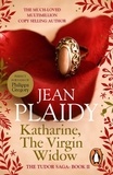 Jean Plaidy - Katharine, The Virgin Widow - (The Tudor Saga: book 2): a captivating and emotional novel bringing the Tudors to life from the Queen of English historical fiction.