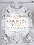 Dan Cruickshank - The Country House Revealed - A Secret History of the British Ancestral Home.