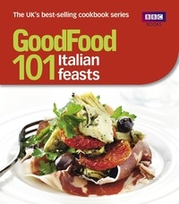 Jane Hornby - Good Food: 101 Italian Feasts - Triple-tested Recipes.