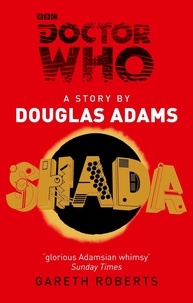 Douglas Adams et Gareth Roberts - Doctor Who: Shada.