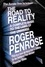 Roger Penrose - The Road to Reality - A Complete Guide to the Laws of the Universe.