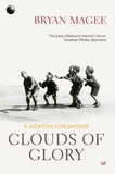 Bryan Magee - Clouds Of Glory - A Childhood in Hoxton.