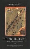 James Wood - The Broken Estate - Essays on Literature and Belief.