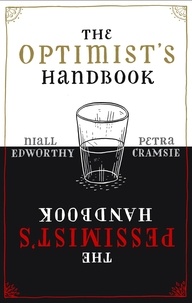 Niall Edworthy et Petra Cramsie - The Optimist's/Pessimist's Handbook - A companion to hope and despair.