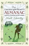 Niall Edworthy - The Curious Gardener's Almanac - Centuries Of Practical Garden Wisdom.