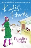 Katie Fforde - Paradise Fields - From the #1 bestselling author of uplifting feel-good fiction.