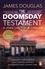 James Douglas - The Doomsday Testament - An adrenalin-fuelled historical conspiracy thriller you won’t be able to put down….