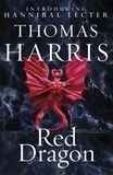 Thomas Harris - Red Dragon - The original Hannibal Lecter classic (Hannibal Lecter).