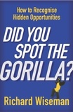 Richard Wiseman - Did You Spot The Gorilla?.