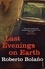 Roberto Bolaño et Chris Andrews - Last Evenings On Earth.
