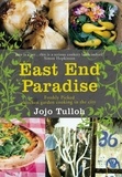 Jojo Tulloh - East End Paradise - Kitchen Garden Cooking in the City.