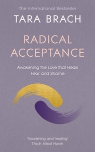 Tara Brach - Radical Acceptance - Awakening the Love that Heals Fear and Shame.
