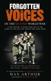 Max Arthur - Forgotten Voices of Second World War.