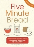 Jeffrey Hertzberg et Zoé François - Five Minute Bread - The revolutionary new baking method: no bread machine, no kneading!.