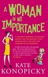 Kate Konopicky - A Woman Of No Importance - A tenderly observed, ruthlessly honest and hilariously funny memoir about the joys and horrors of motherhood.