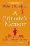 Robert M Sapolsky - A Primate's Memoir.