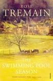 Rose Tremain - The Swimming Pool Season.