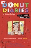 Dermot Milligan et David Tazzyman - The Donut Diaries: Escape from Camp Fatso - Book Three.