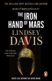 Lindsey Davis - The Iron Hand Of Mars - a compelling and captivating historical mystery set in Roman Britain from bestselling author Lindsey Davis.