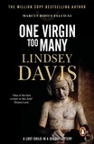 Lindsey Davis - One Virgin Too Many - (Marco Didius Falco: book XI): an unputdownable Roman mystery from bestselling author Lindsey Davis.