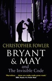 Christopher Fowler - Bryant &amp; May and the Invisible Code - (Bryant &amp; May Book 10).