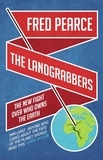 Fred Pearce - The Landgrabbers - The New Fight Over Who Owns The Earth.