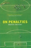 Andrew Anthony - On Penalties.