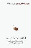 E F Schumacher - Small Is Beautiful - A Study of Economics as if People Mattered.