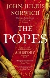 Viscount John Julius Norwich - The Popes - A History.