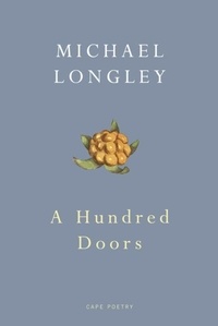 Michael Longley - A Hundred Doors.