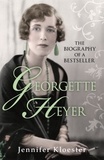 Jennifer Kloester - Georgette Heyer Biography.