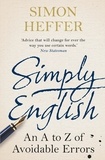 Simon Heffer - Simply English - An A-Z of Avoidable Errors.