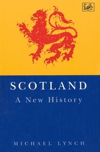 Michael Lynch - Scotland - a New History.