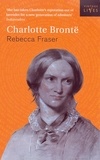 Rebecca Fraser - Charlotte Bronte.