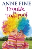Anne Fine - Trouble in Toadpool.