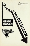 Mehdi Hasan - Summer of Unrest: The Debt Delusion - Exposing ten Tory myths about debts, deficits and spending cuts.